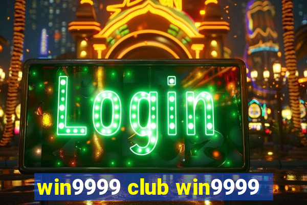 win9999 club win9999