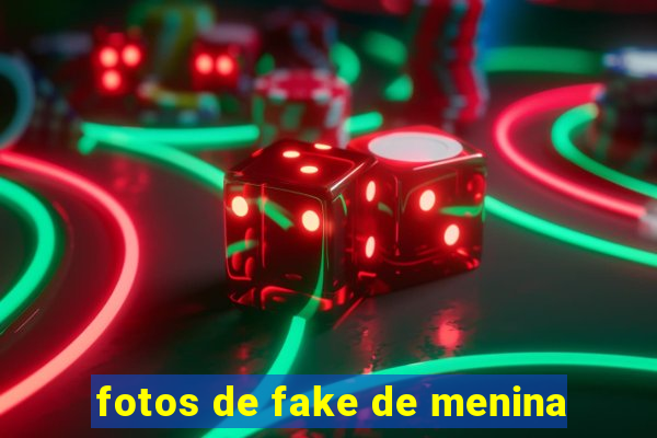 fotos de fake de menina