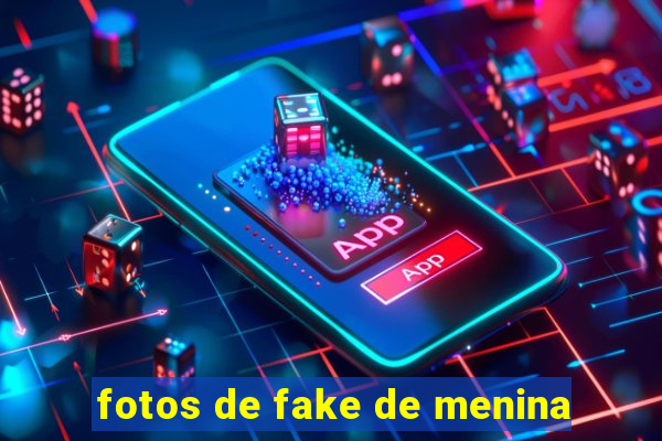 fotos de fake de menina