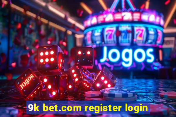 9k bet.com register login