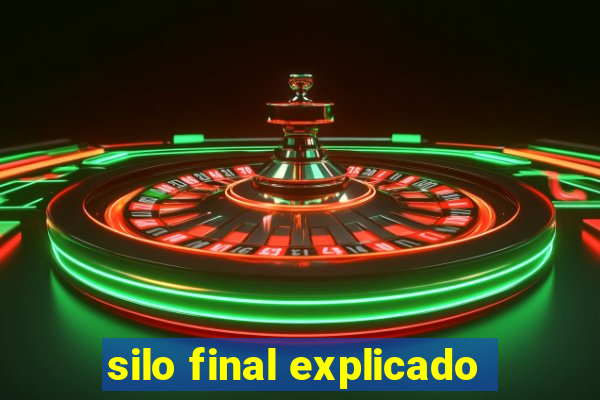 silo final explicado