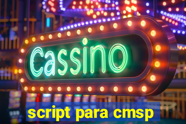 script para cmsp