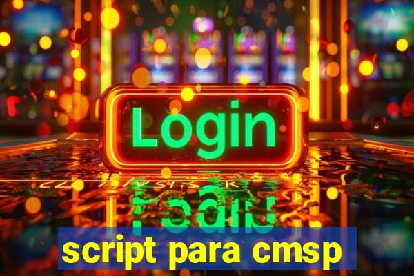 script para cmsp