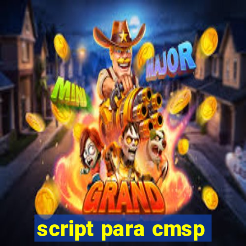 script para cmsp