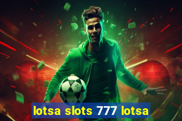 lotsa slots 777 lotsa