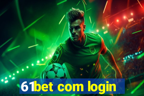 61bet com login