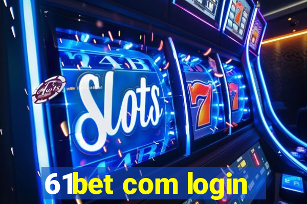 61bet com login