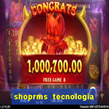 shoprms tecnologia e serviços ltda jogos