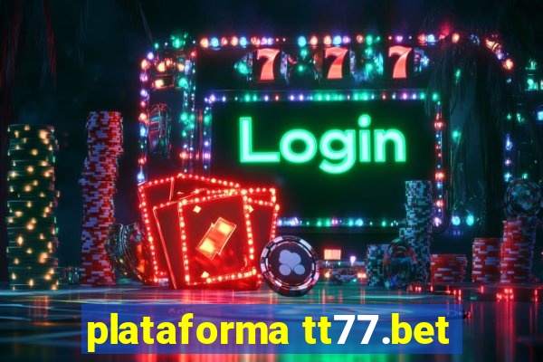 plataforma tt77.bet