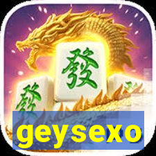 geysexo