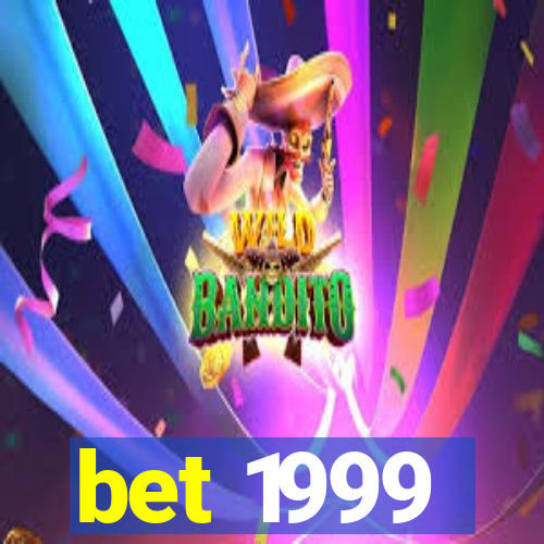 bet 1999