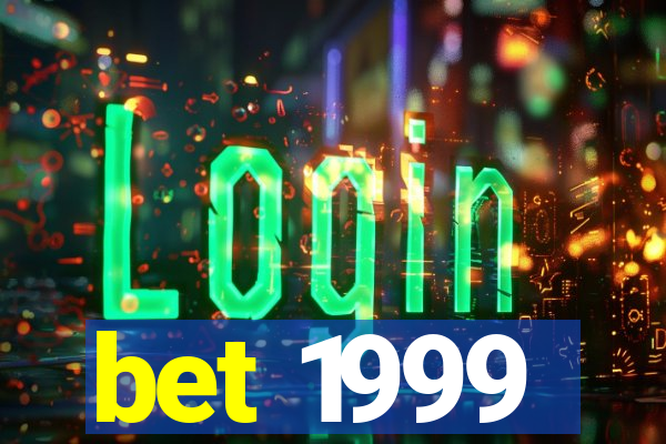 bet 1999