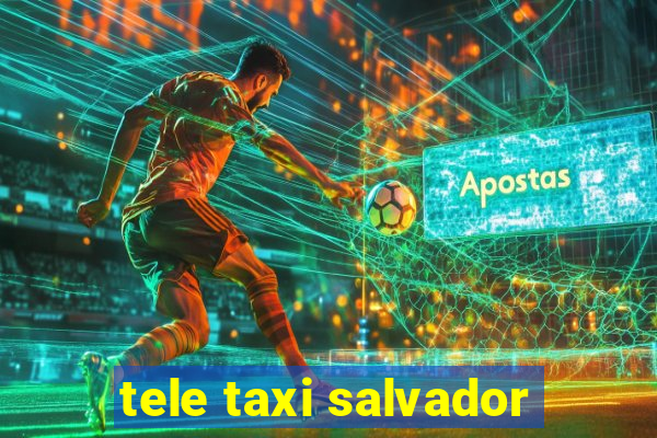 tele taxi salvador