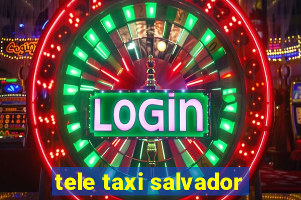 tele taxi salvador