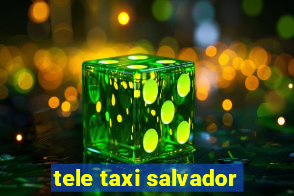 tele taxi salvador