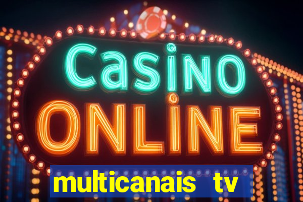 multicanais tv online ao vivo