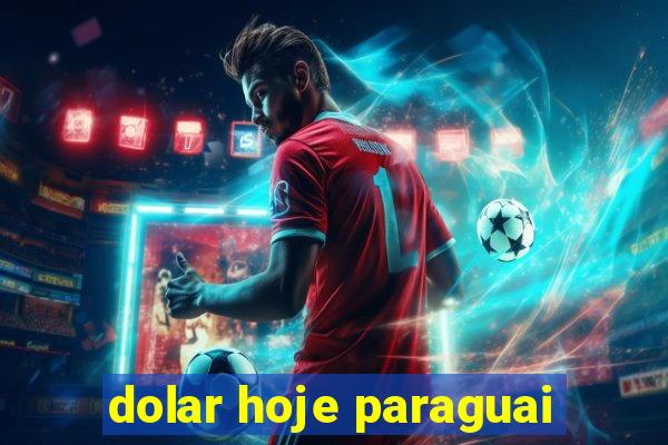 dolar hoje paraguai