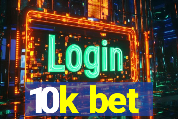 10k bet