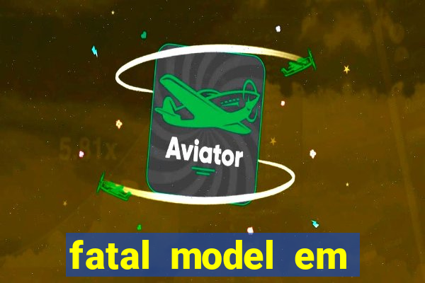 fatal model em porto nacional