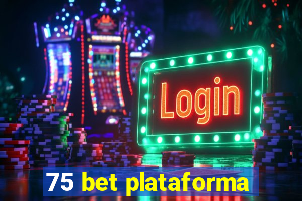 75 bet plataforma