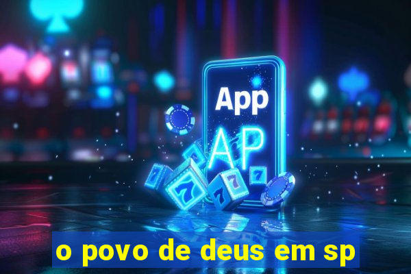 o povo de deus em sp