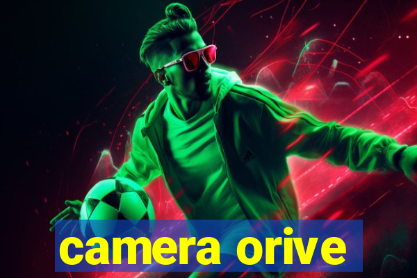 camera orive