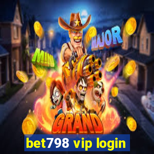 bet798 vip login