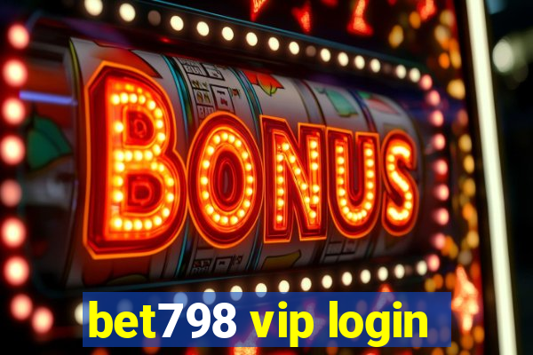 bet798 vip login