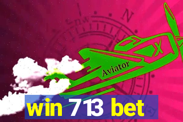 win 713 bet