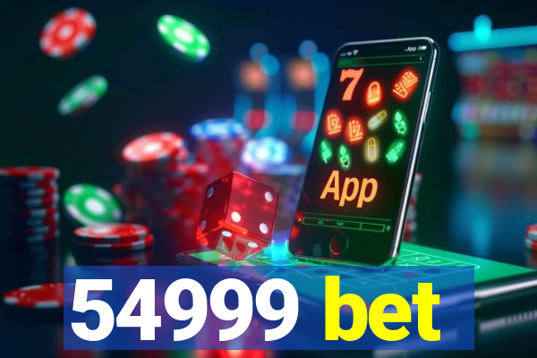 54999 bet