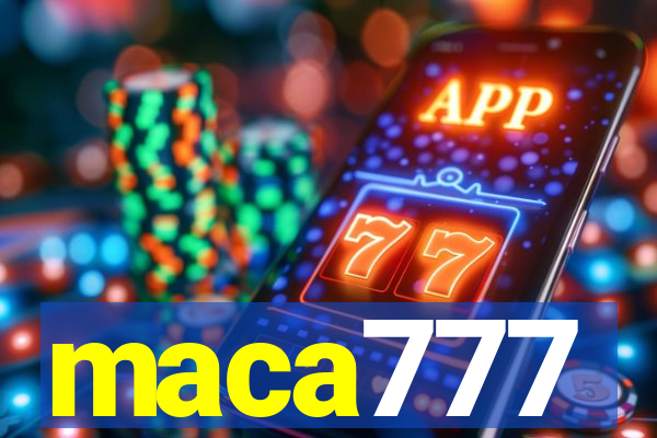 maca777