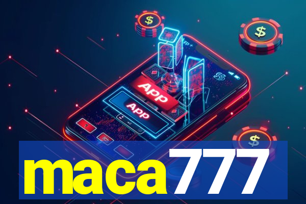 maca777