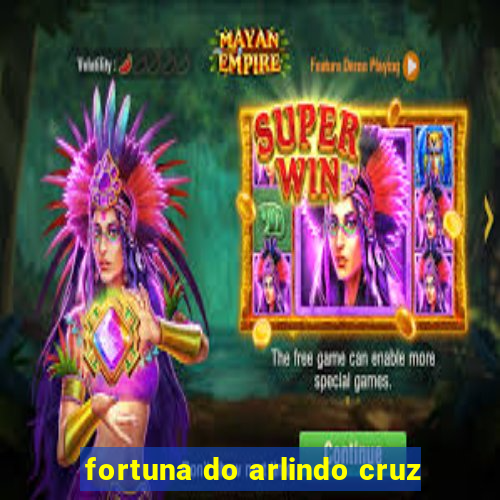 fortuna do arlindo cruz