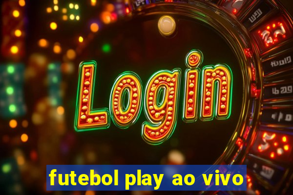 futebol play ao vivo