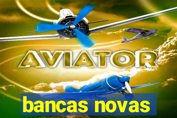 bancas novas