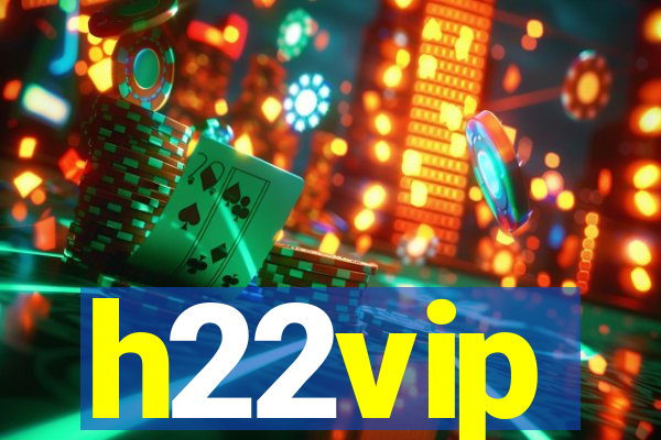 h22vip