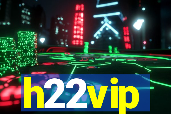 h22vip