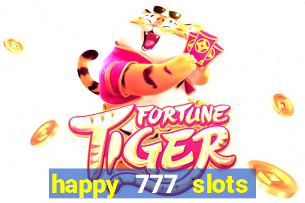 happy 777 slots paga mesmo