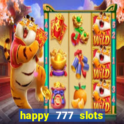 happy 777 slots paga mesmo