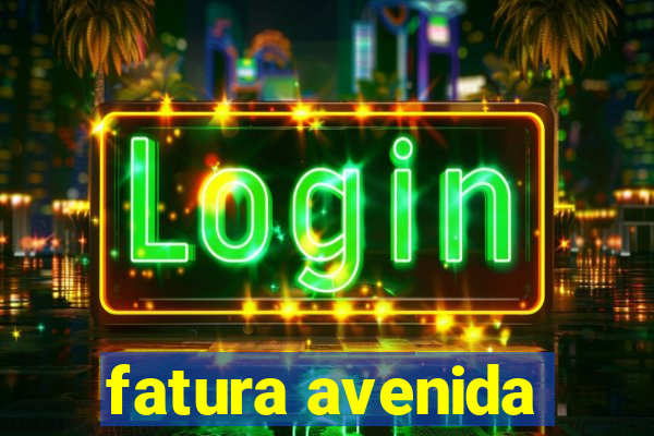 fatura avenida