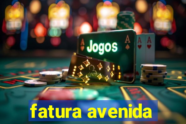 fatura avenida