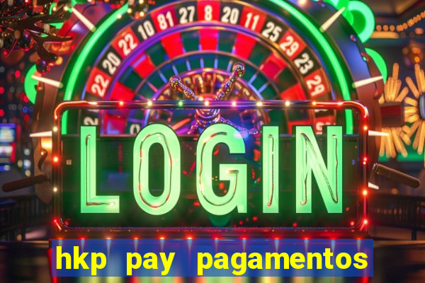 hkp pay pagamentos ltda jogo do tigre