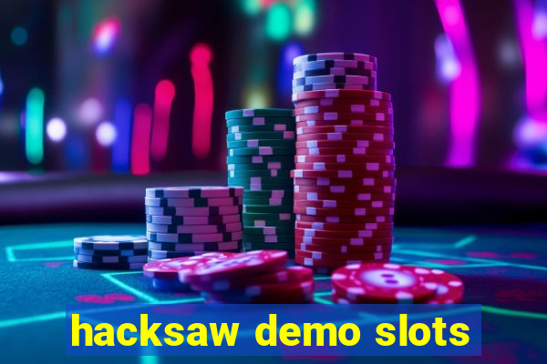 hacksaw demo slots