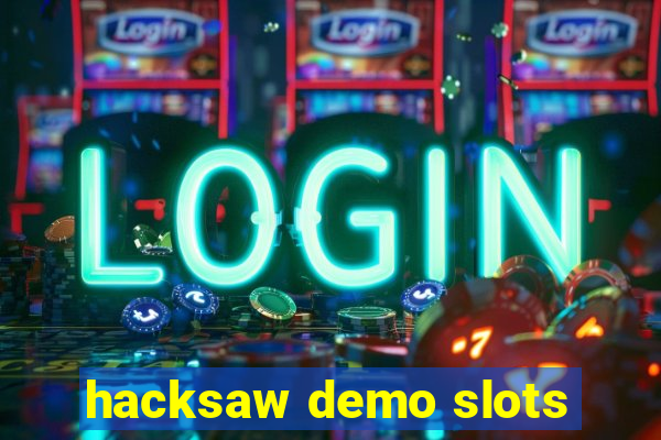 hacksaw demo slots