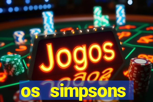 os simpsons assistir online