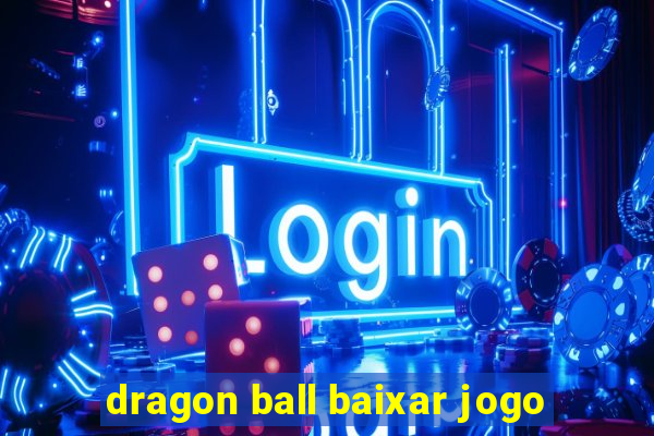 dragon ball baixar jogo