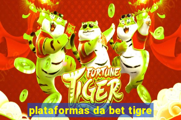 plataformas da bet tigre