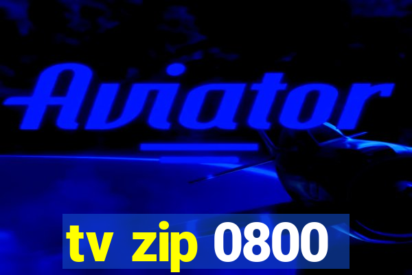 tv zip 0800