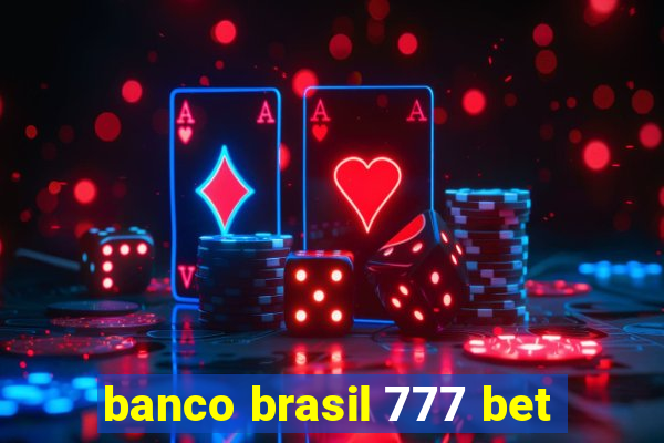 banco brasil 777 bet