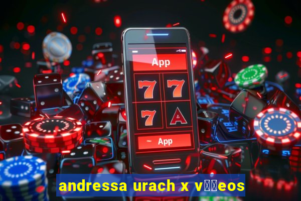 andressa urach x v閾哾eos